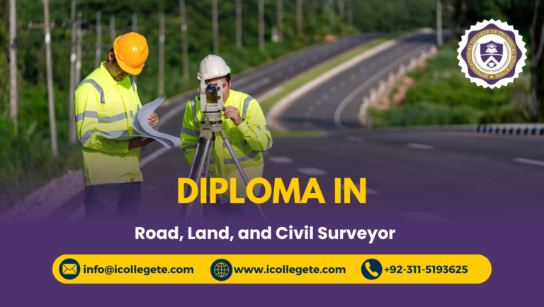 Diploma in Road, Land and Civil surveyor