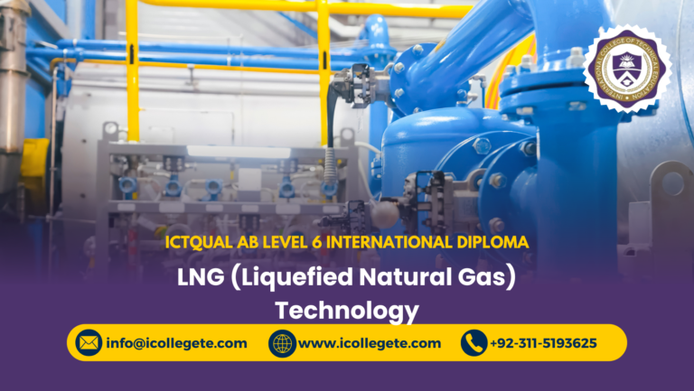 ICTQual AB Level 6 International Diploma in LNG (Liquefied Natural Gas) Technology