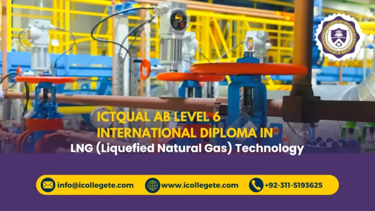 ICTQual AB Level 6 International Diploma in LNG (Liquefied Natural Gas) Technology