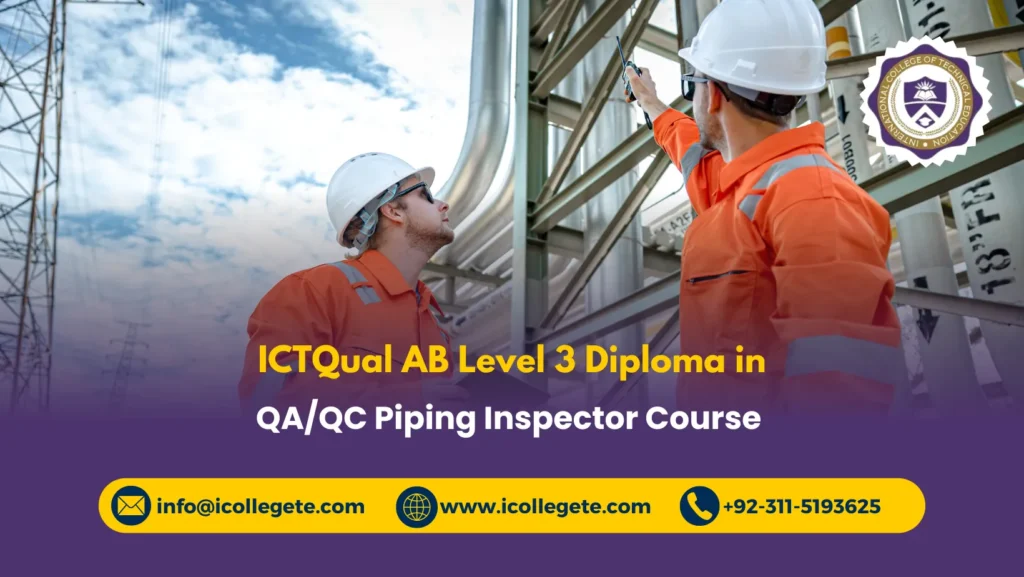 ICTQual AB Level 3 Diploma in QA/QC Piping Inspector Course