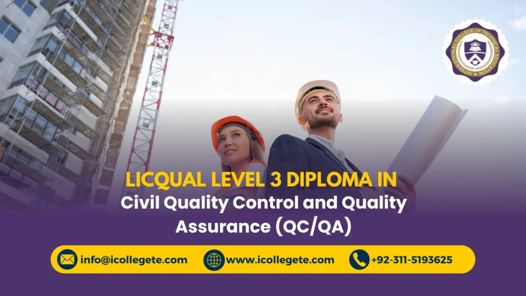 LICQual Level 3 Diploma in Civil Quality Control and Quality Assurance (QCQA)