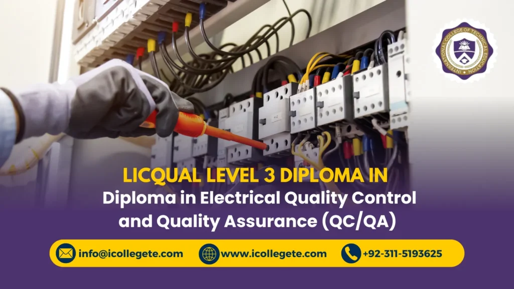 LICQual Level 3 Diploma in Electrical Quality Control and Quality Assurance (QCQA)