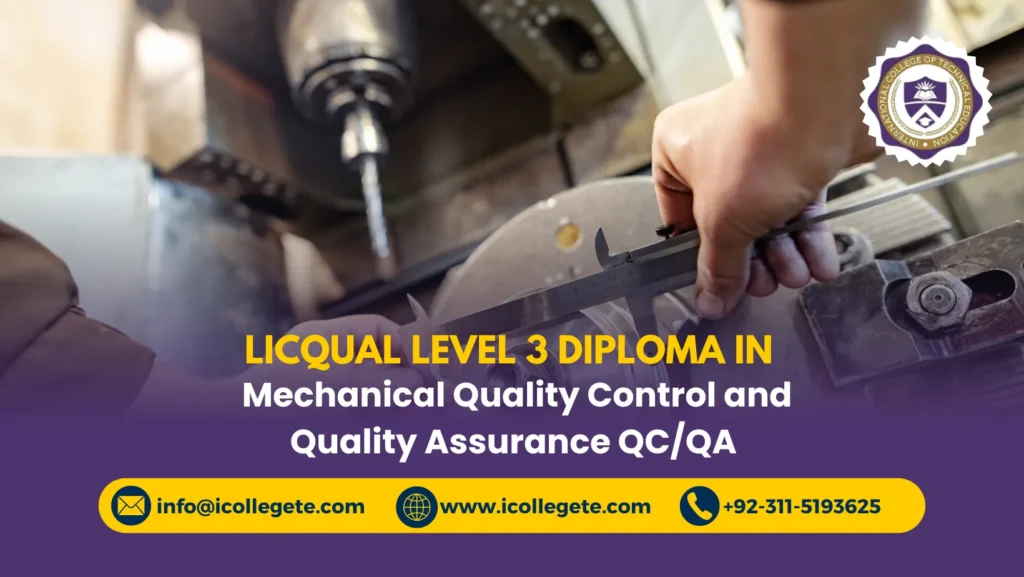 LICQual level 3 Diploma in Mechanical Quality Control and Quality Assurance QCQA